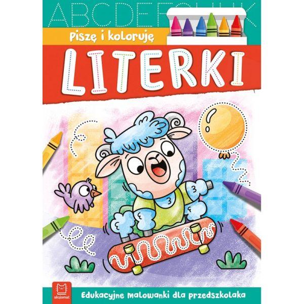 KSIĄŻECZKA PISZĘ I KOLORUJĘ. LITERKI. EDUKACYJNE MALOWANKI DLA PRZEDSZKOLAKA