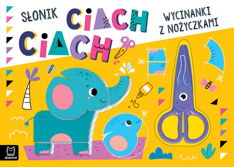 KSIĄŻECZKA WYCINANKI Z NOŻYCZKAMI.SŁONIK CIACH, CIACH