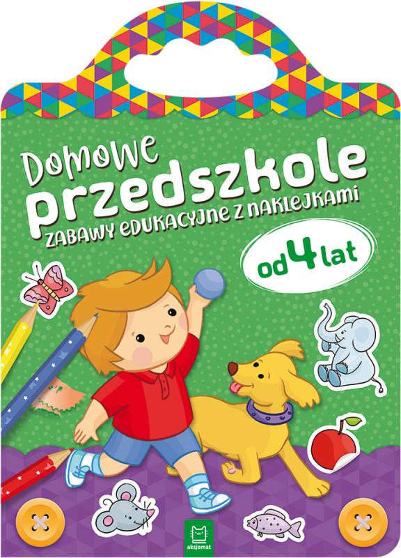 KSIĄŻECZKA DOMOWE PRZEDSZKOLE OD 4 LAT. ZABAWY EDUKACYJNE Z NAKLEJKAMI