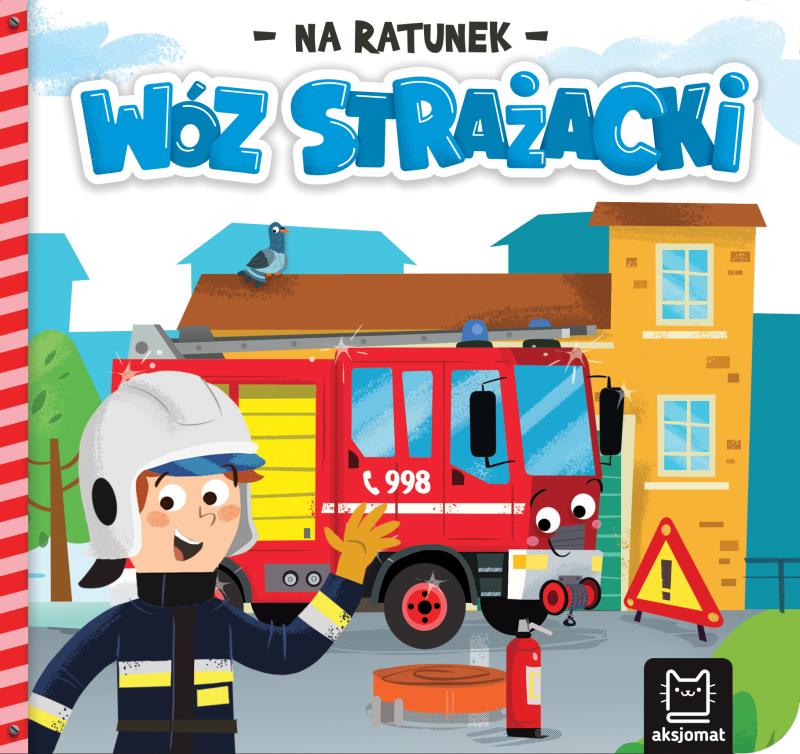 KSIĄŻECZKA NA RATUNEK. WÓZ STRAŻACKI