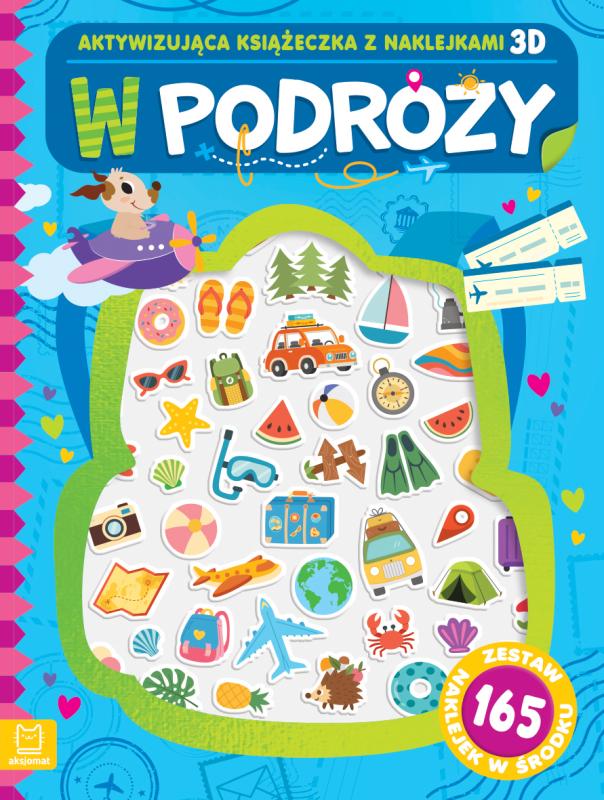 KSIĄŻECZKA W PODRÓŻY. AKTYWIZUJĄCA KSIĄŻECZKA Z NAKLEJKAMI 3D.ZESTAW 180 NAKLEJEK W ŚRODKU