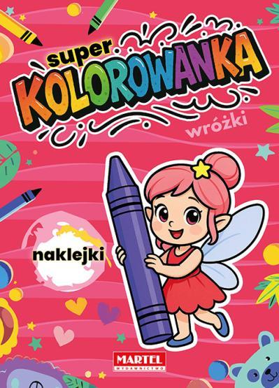 KSIĄŻECZKA SUPER KOLOROWANKA WRÓŻKI Z NAKLEJKAMI