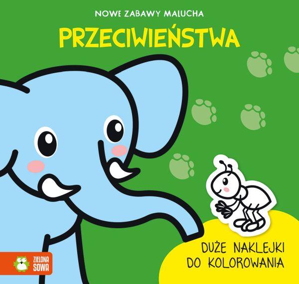KSIĄŻECZKA NOWE ZABAWY MALUCHA. PRZECIWIEŃSTWA