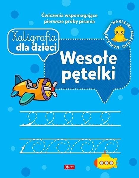 KSIĄŻECZKA KALIGRAFIA DLA DZIECI. WESOŁE PĘTELKI