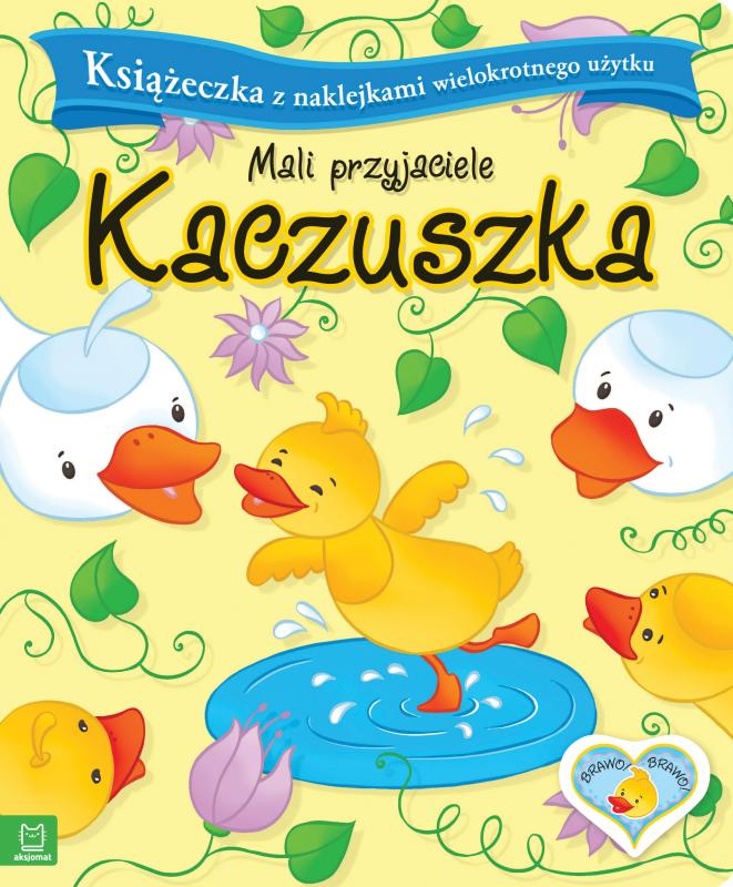 KSIĄŻECZKA MALI PRZYJACIELE.KACZUSZKA.2018