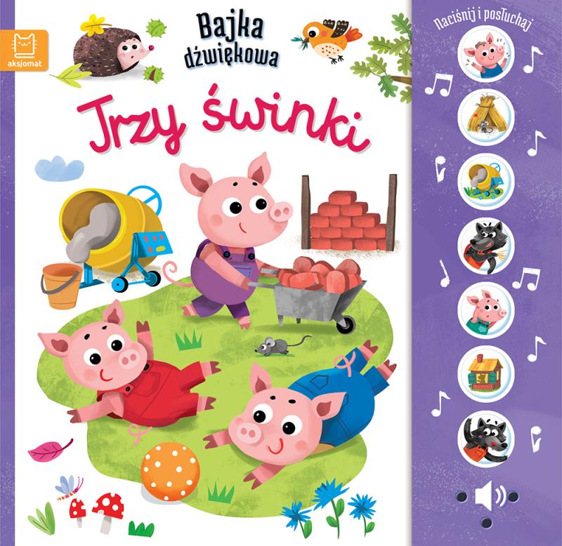 KSIĄŻECZKA NACIŚNIJ I POSŁUCHAJ! BAJKA DŹWIĘKOWA TRZY ŚWINKI