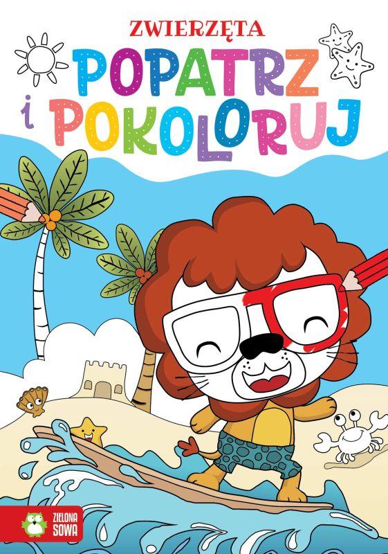 KSIĄŻECZKA POPATRZ I POKOLORUJ.ZWIERZĘTA