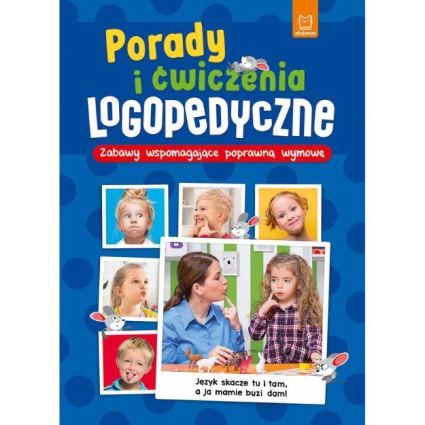 KSIĄŻECZKA PORADY I ĆWICZENIA LOGOPEDYCZNE.ZABAWY WSPOMAGAJĄCE POPRAWNĄ WYMOWĘ