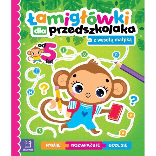 KSIĄŻECZKA ŁAMIGŁÓWKI DLA PRZEDSZKOLAKA Z WESOŁĄ MAŁPKĄ.RYSUJĘ,ROZWIĄZUJĘ,UCZĘ SIĘ.OD 5LAT