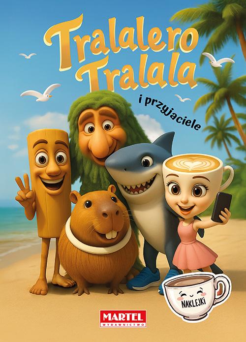 KSIĄŻECZKA TRALALERO TRALALA I PRZYJACIELE Z NAKLEJKAMI