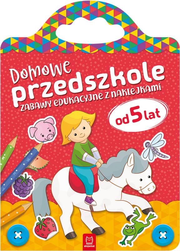 KSIĄŻECZKA DOMOWE PRZEDSZKOLE OD 5 LAT. ZABAWY EDUKACYJNE Z NAKLEJKAMI