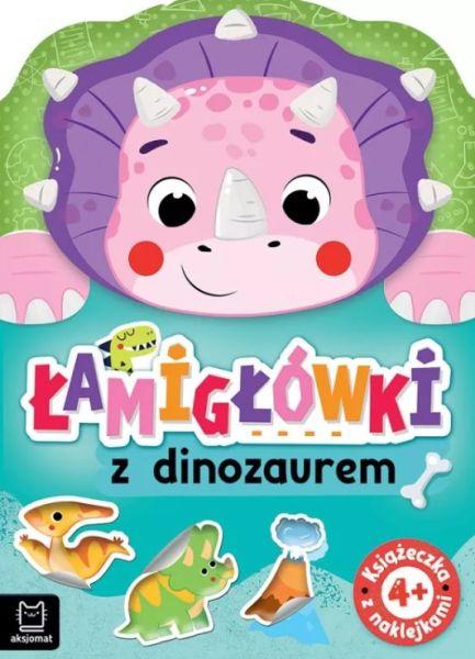 KSIĄŻECZKA ŁAMIGŁÓWKI Z DINOZAUREM.KSIĄŻECZKA Z NAKLEJKAMI 4+