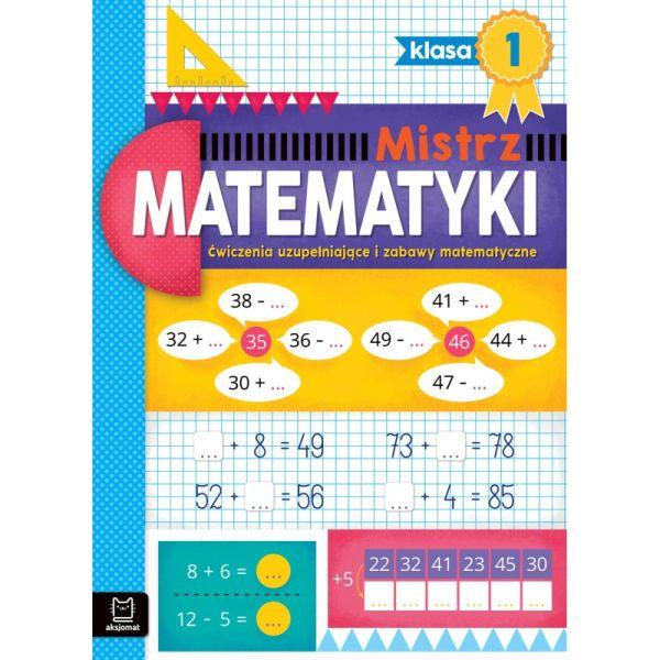 KSIĄŻECZKA MISTRZ MATEMATYKI KL1.ĆWICZENIA UZUPEŁNIAJĄCE I ZABAWY MATEMATYCZNE