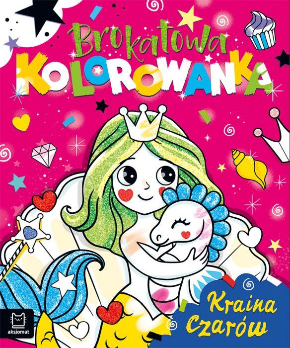 KSIĄŻECZKA BROKATOWA KOLOROWANKA. KRAINA CZARÓW