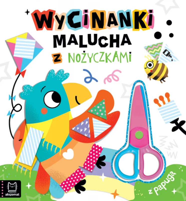 KSIĄŻECZKA WYCINANKI MALUCHA Z NOŻYCZKAMI.Z PAPUGĄ