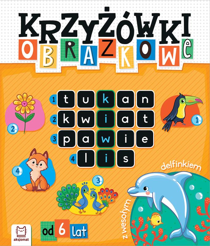 KSIĄŻECZKA KRZYŻÓWKI OBRAZKOWE Z WESOŁYM DELFINKIEM. OD 6 LAT