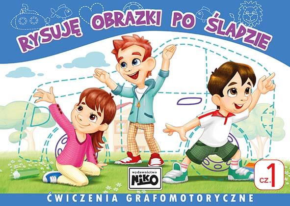 KSIĄŻECZKA RYSUJĘ OBRAZKI PO ŚLADZIE.ĆWICZENIA GRAFOMOTORYCZNE.CZ.1