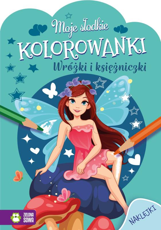 KSIĄŻECZKA MOJE SŁODKIE KOLOROWANKI.WRÓŻKI I KSIĘŻNICZKI NW