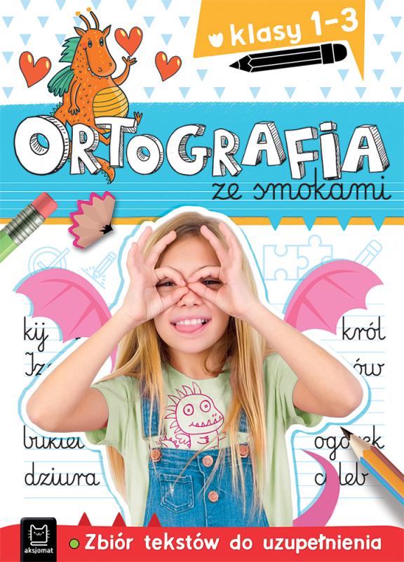 KSIĄŻECZKA ORTOGRAFIA ZE SMOKAMI.ZBIÓR DO UZUPEŁNIANIA KLASY 1-3