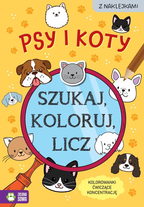 KSIĄŻECZKA SZUKAJ KOLORUJ I LICZ.PSY I KOTY