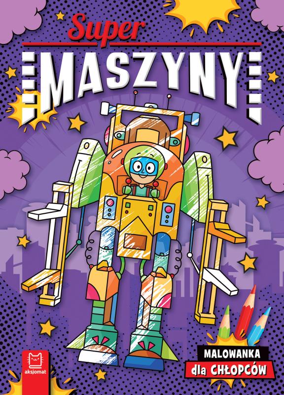 KSIĄŻECZKA SUPERMASZYNY.MALOWANKA DLA CHŁOPCÓW
