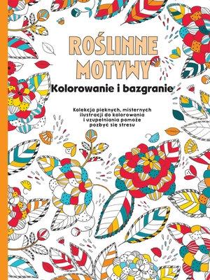 KSIĄŻECZKA KOLOROWANIE I BAZGRANIE ROŚLINNE MOTYWY