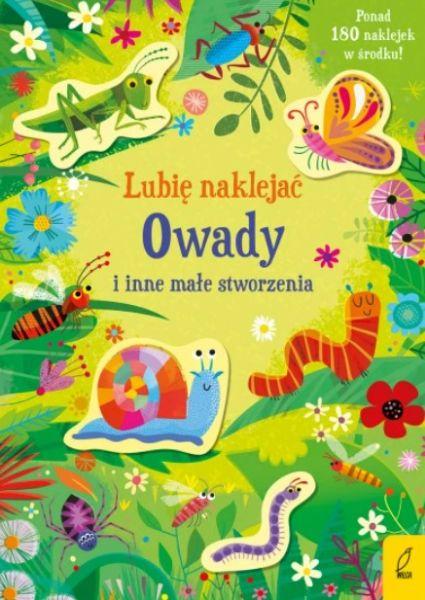 KSIĄŻECZKA LUBIĘ NAKLEJAĆ. OWADY I INNE MAŁE STWORZENIA