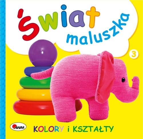 KSIĄŻECZKA ŚWIAT MALUSZKA KOLORY I KSZTAŁTY NOWE