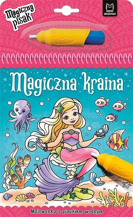 KSIĄŻECZKA MALOWANKA Z PISAKIEM WODNYM.MAGICZNA KRAINA