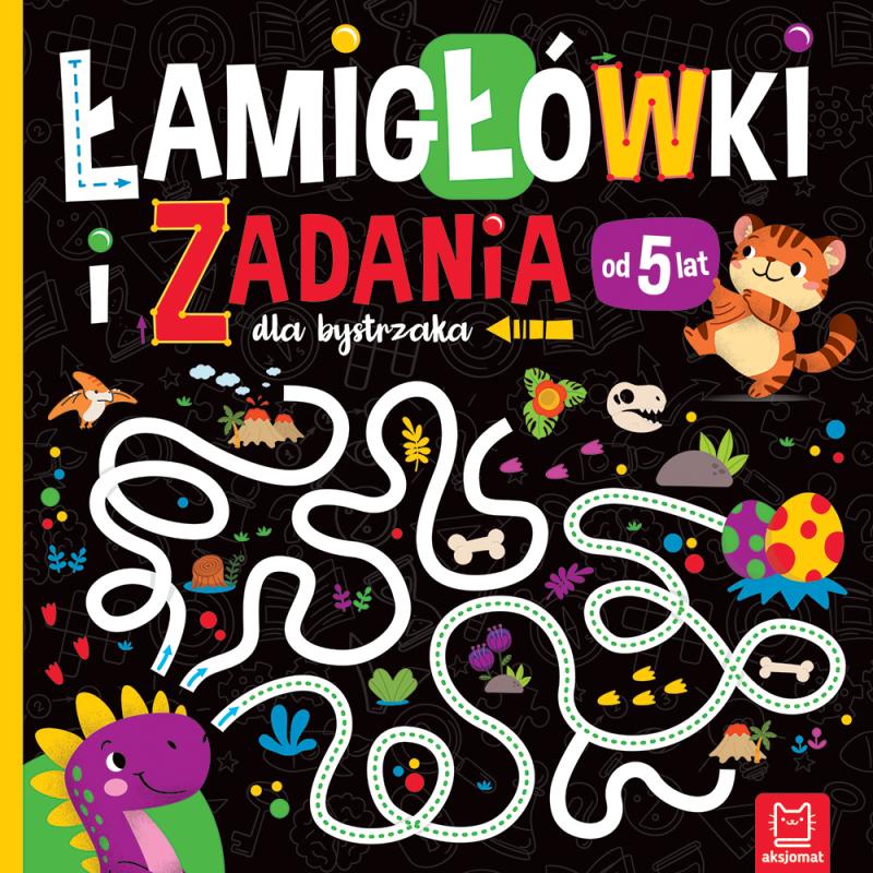 KSIĄŻECZKA ŁAMIGŁÓWKI I ZADANIA DLA BYSTRZAKA OD 5 LAT
